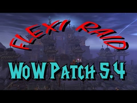 WoW 5.4 -  Flexible Raid Difficulty