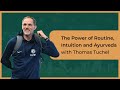 The Power of Routine, Intuition & Ayurveda With Thomas Tuchel