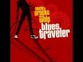 Blues Traveler-I Don't Want To Go