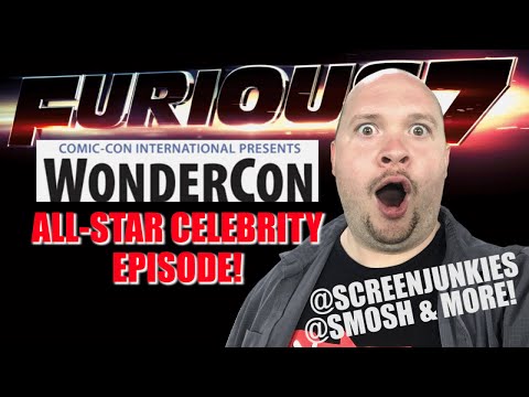 FURIOUS 7 WONDERCON CELEBRITY SPECIAL (EPIC VOICE REVIEW)