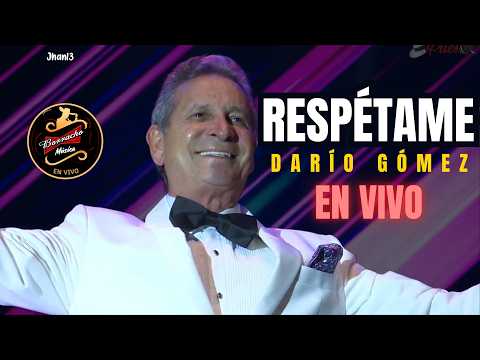 Respétame EN VIVO | Darío Gómez