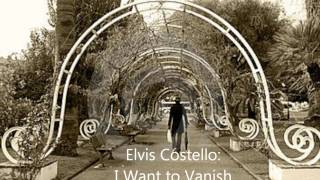 Elvis Costello  I Want to Vanish