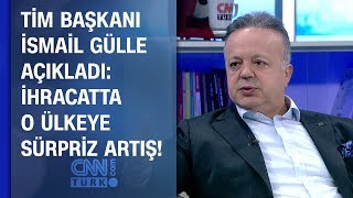 TİM Başkanı açıkladı: İhracatta o ülkeye sürpriz artış!