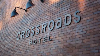 Behind the brand: Crossroads Hotel