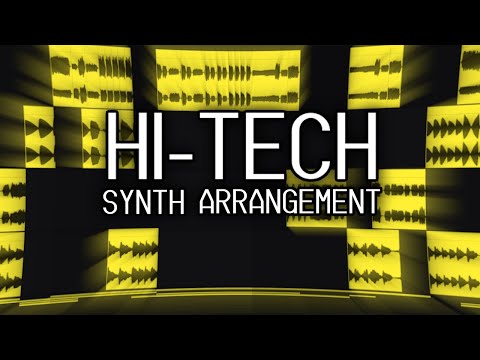 How to Arrange Hi Tech Synths!