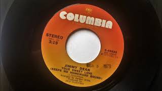 Your Sweet Love (Keeps Me Homeward Bound) , Jimmy Dean , 1973