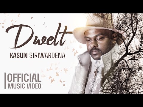 Dwelt - Kasun Siriwardena - Official Music Video