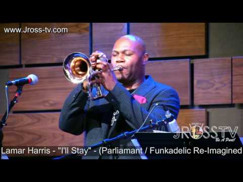 James Ross @ Lamar Harris - "ll Stay" - (Parliament Funkadelic Re-Imagined) - www.Jross-tv.com