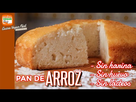 PAN DE ARROZ, ¡Sin harina, sin huevo, sin lácteos! de la licuadora al horno - Cocina Vegan Fácil