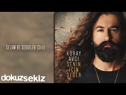 Koray Avcı - Selam ve Sevgiler (Şiir) (Official Audio)