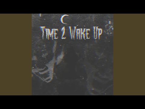 Time 2 Wake Up