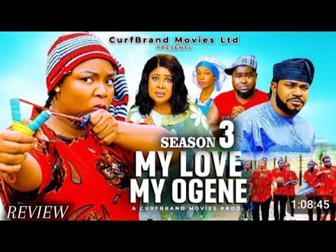 MY LOVE MY OGENE (SEASON 3) ~ {NEW MOVIE} EKENE UMENWA, MALEEK MILTON  Latest Nigerian Movie review 