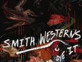 SMITH WESTERNS - Dance Away [album "Dye It Blonde", 2011]