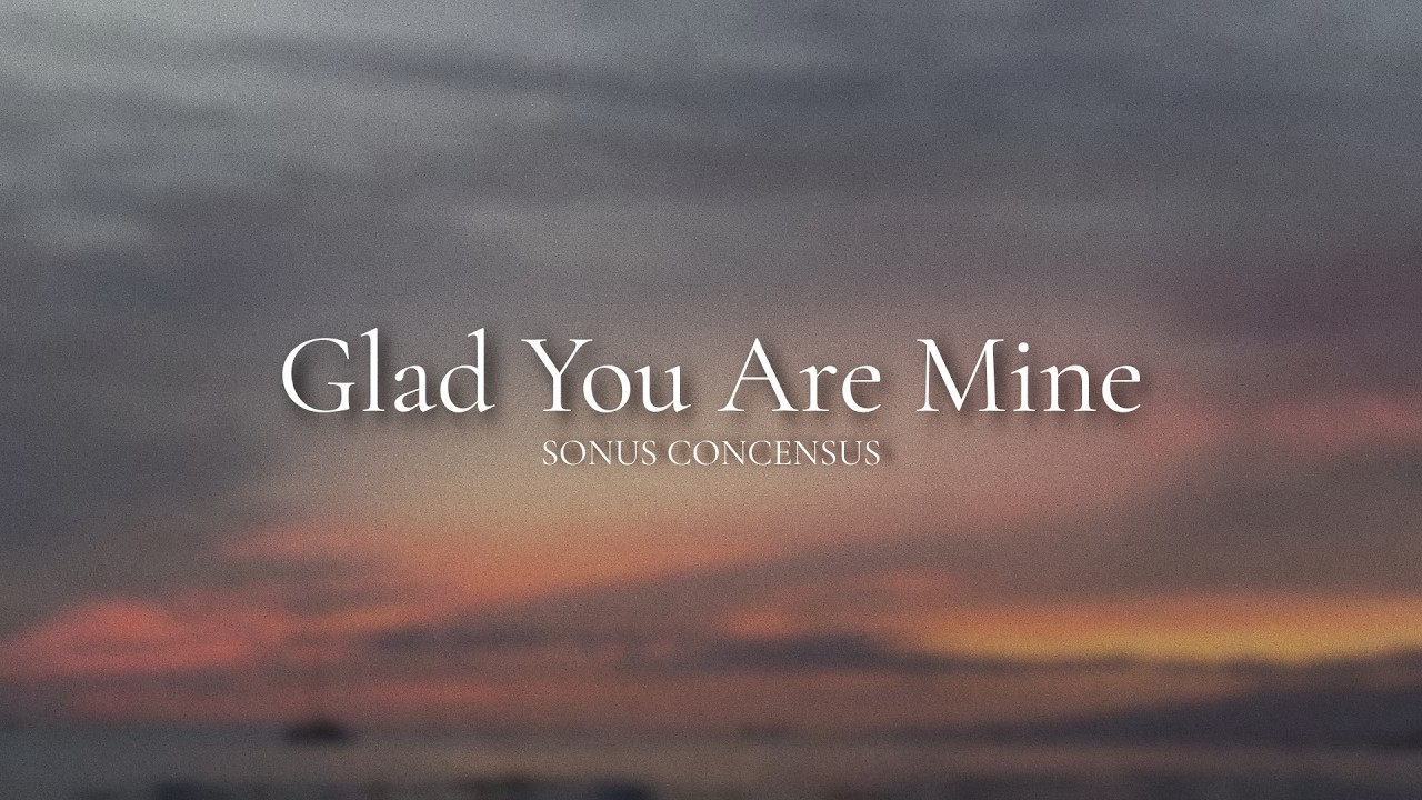 Glad You Are Mine
