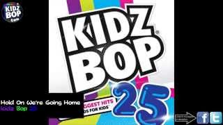 Kidz Bop Kids: Hold On We're Going Home