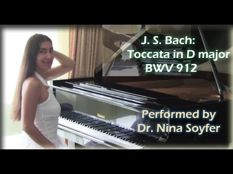 J.S. Bach: Toccata in D major, BWV 912 complete - by Dr. Nina Soyfer