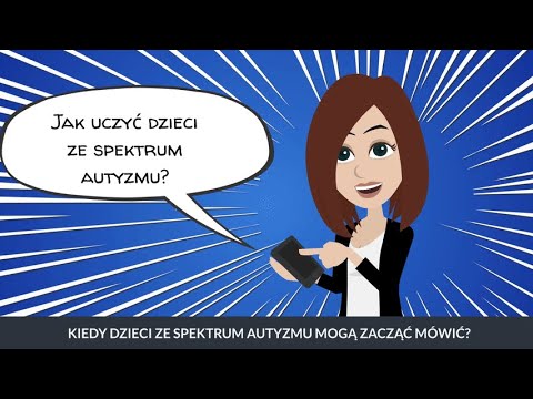 AUTYZM TERAPIA - KIEDY DZIECI ZE SPEKTRUM AUTYZMU MOGĄ ZACZĄĆ MÓWIĆ?