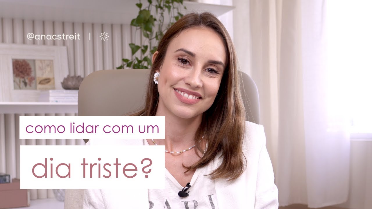 TRISTEZA & AUTOCUIDADO: O QUE FAZER em um dia TRISTE?