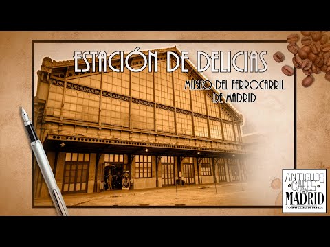 Estación de Delicias. Museo del Ferrocarril de Madrid | #AntiguosCafésdeMadrid