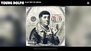 YOUNG DOLPH-PLAY WIT YO B**CH (YO-GOTTI DISS)