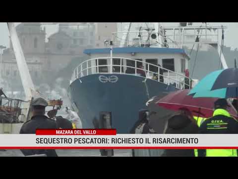 Mazara del Vallo. Sequestro pescatori: richiesto il risarcimento