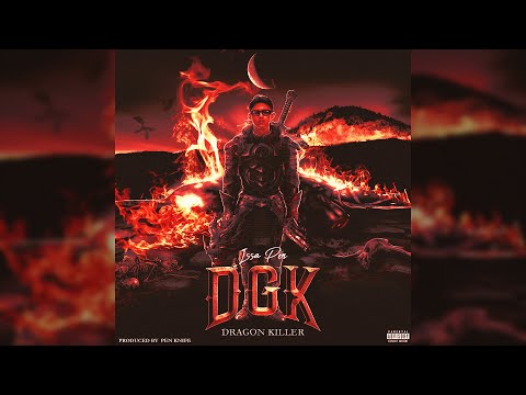 ISSA PEN - DGK [Dragon Killer] (Official Audio)