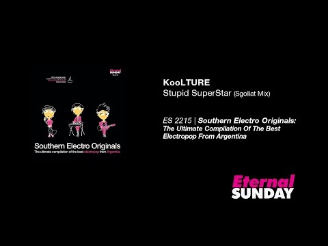 KooLTURE - Stupid Superstar (Sgoliat Mix) [Electropop, Argentina]