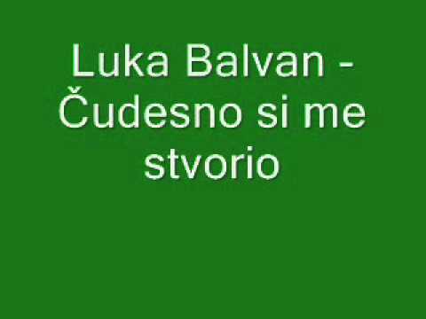 Duhovna Glazba: Luka Balvan - Čudesno si me stvorio