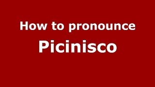 How to pronounce Picinisco