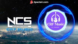 Download lagu Cartoon - C U Again feat. Mikk Mäe (Cartoon vs Futuristik VIP) [NCS Release] CRF Music mp3