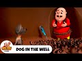 Dog In The Well कुएं में कुत्ता मोटू पतलू Ep 176 Motu Patl