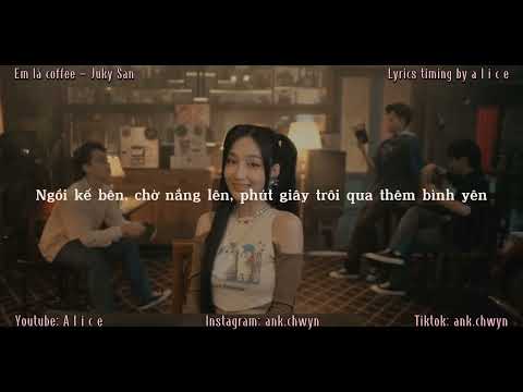 [VIET] Em là coffee (Juky San) | Karaoke, Lyrics timing by a l i c e
