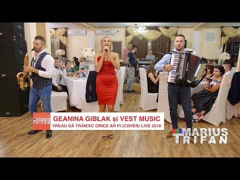 Geanina Giblak si Vest Music - Vreau sa traiesc orice ar fi (cover) LIVE colaj ascultari 2018