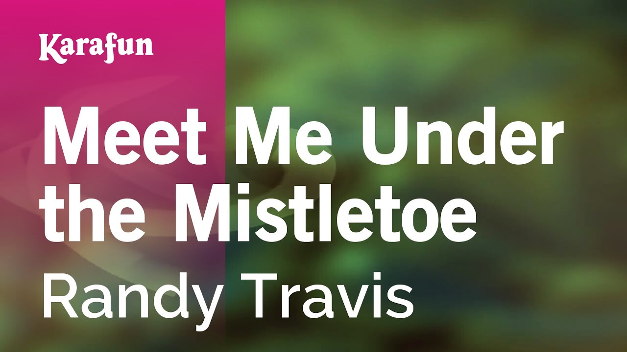 Meet Me Under the Mistletoe - Randy Travis | Karaoke Version | KaraFun