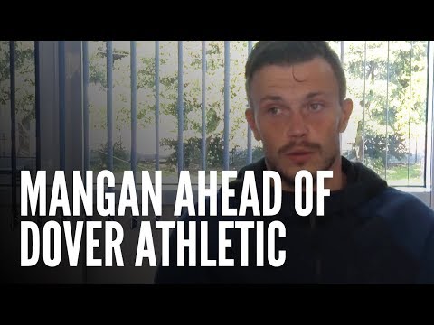 Pre-Match | Andy Mangan (Dover Athletic)