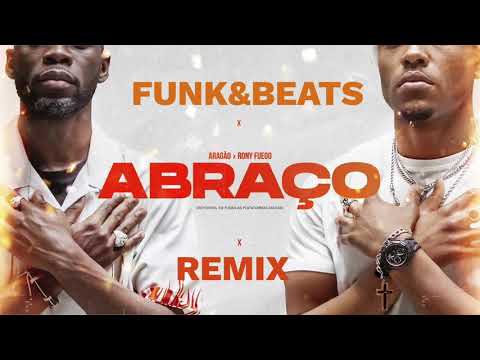 Aragão x Rony Fuego - Abraço (Funk&Beats Remix)