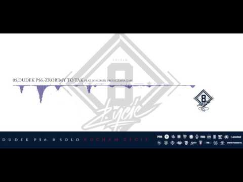 05. DUDEK P56  ZROBIMY TO TAK (gość. Jongmen / prod. Czaha)