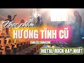 Hương Tình Cũ Metal Rock Cover L Bản Phối Mới Lạ L Nghe Là Phê