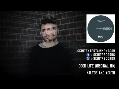 Kalyde & Youth - Good Life (Original Mix)