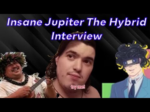 The Insane Jupiter The Hybrid Interview