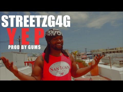StreetzG4G - Yep  [OFFICIAL VIDEO]