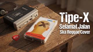 Download lagu TIPE-X - SELAMAT JALAN (COVER SKA REGGAE) | Lagu Perpisahan Paling Sedih! mp3