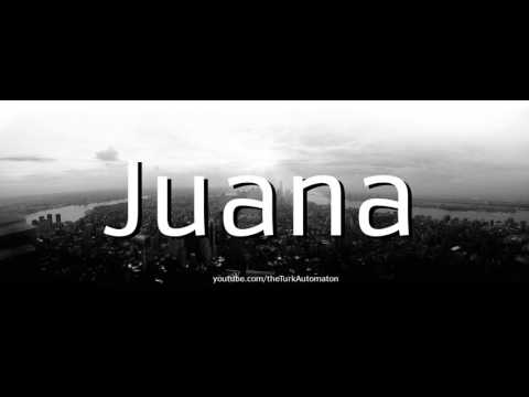 How to pronounce Juana in Spanish