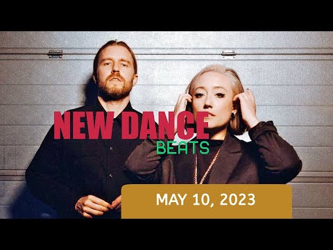 NEW DANCE BEATS EP. 130 - MAY 10, 2023