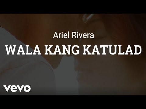 Ariel Rivera - Wala Kang Katulad [Lyric Video]