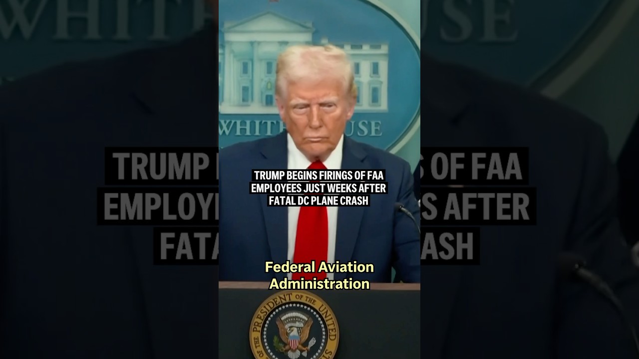 Trump begins firings of FAA employees just weeks after fatal DC plane crash