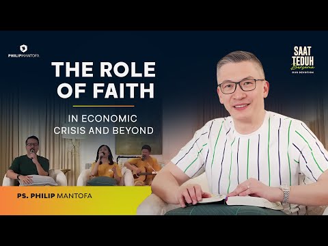 Saat Teduh Bersama - Our Devotion: THE ROLE OF FAITH IN ECONOMIC CRISIS AND BEYOND (Official)
