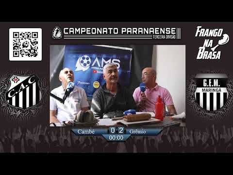 AO VIVO - Cambe X Grêmio  Maringá - Paranaense Terceira Divisão