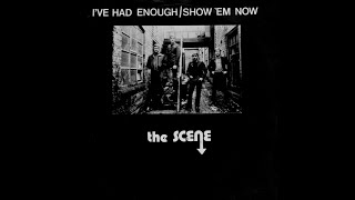 The Scene - I&#39;ve had enough