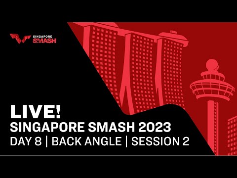 LIVE! | Day 8 Session 2 - Back Angle | Singapore Smash 2023